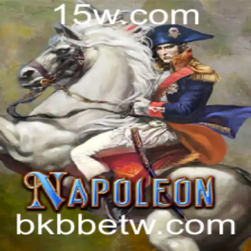 Descubra o Empolgante Jogo Napoleon e a Experiência com BKBbet