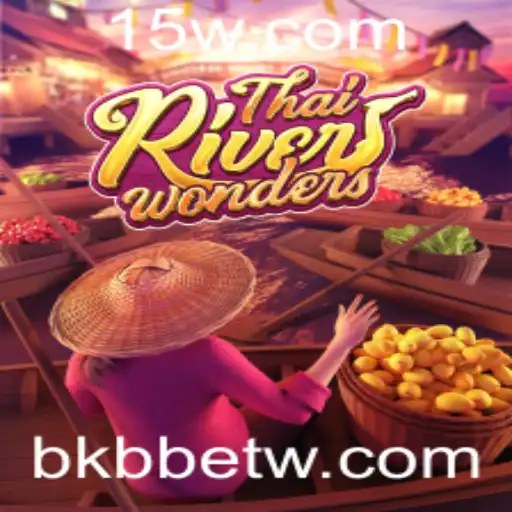 Descubra o Mundo de Aventuras com ThaiRiverWonders da BKBbet